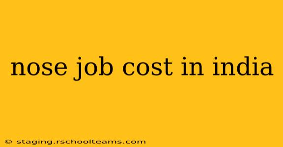 nose job cost in india