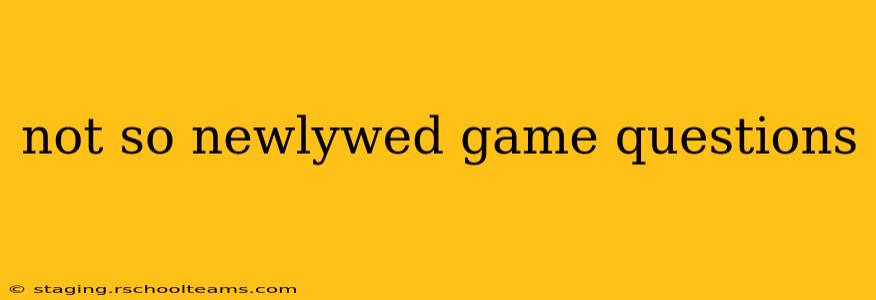not so newlywed game questions