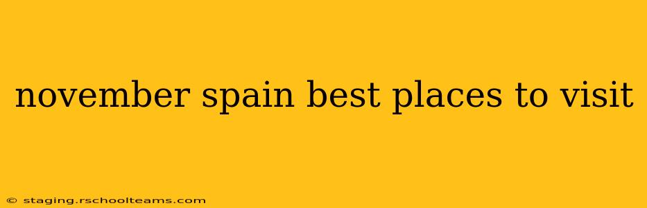 november spain best places to visit