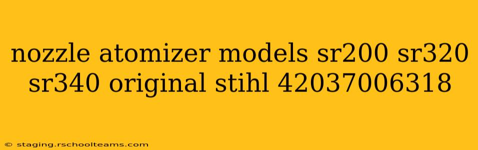 nozzle atomizer models sr200 sr320 sr340 original stihl 42037006318