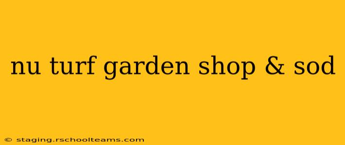 nu turf garden shop & sod