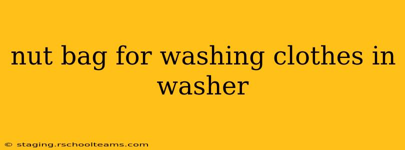 nut bag for washing clothes in washer