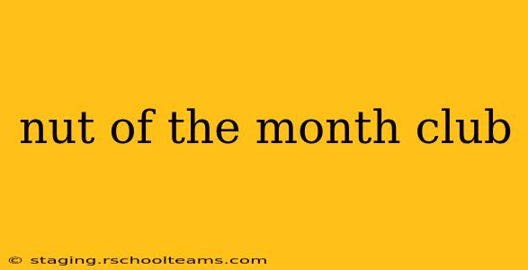 nut of the month club