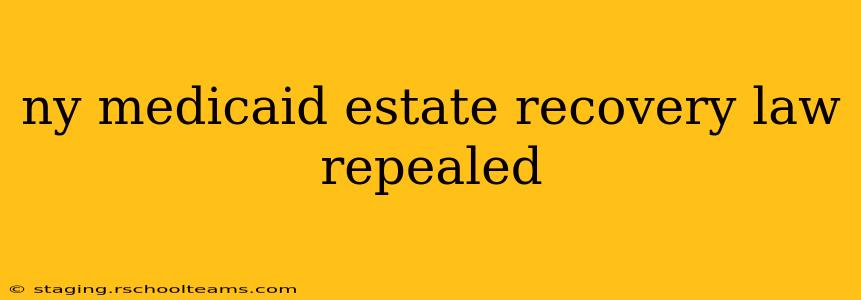 ny medicaid estate recovery law repealed