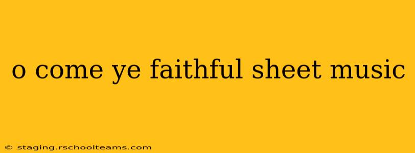 o come ye faithful sheet music