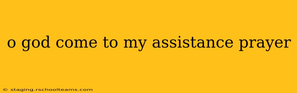 o god come to my assistance prayer
