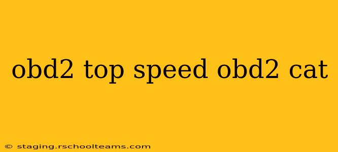 obd2 top speed obd2 cat