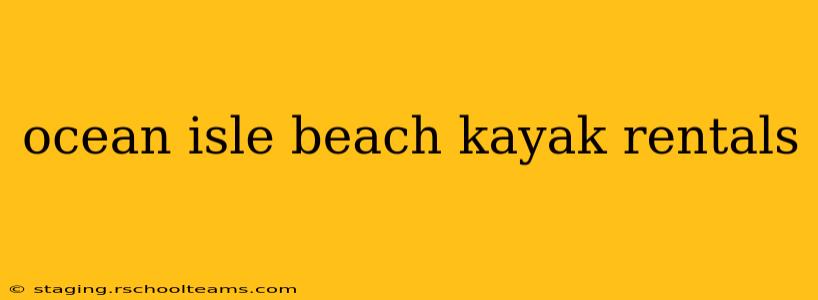 ocean isle beach kayak rentals