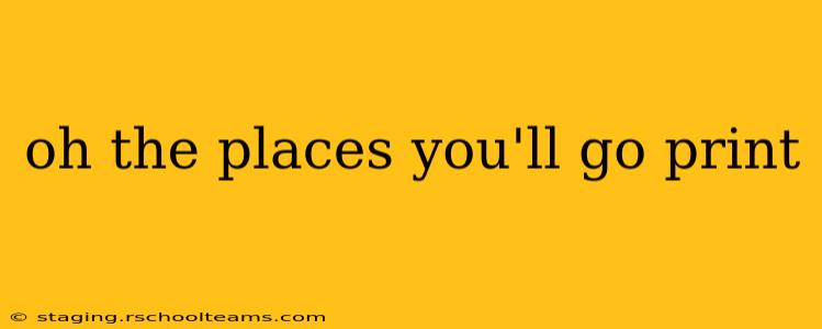 oh the places you'll go print