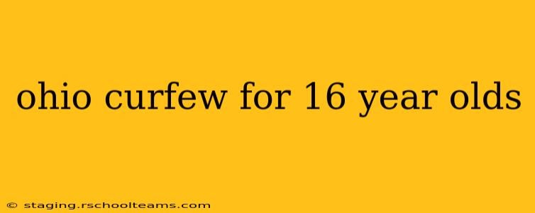 ohio curfew for 16 year olds