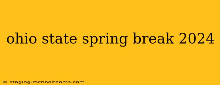 ohio state spring break 2024