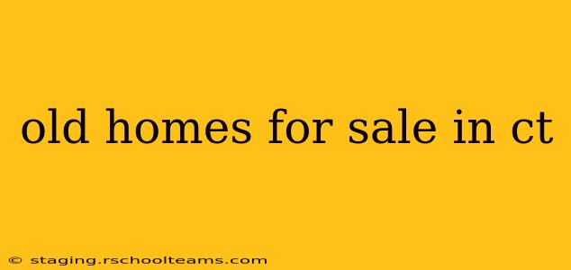 old homes for sale in ct