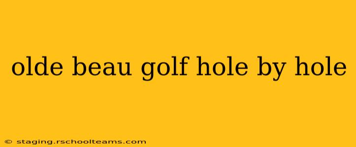 olde beau golf hole by hole