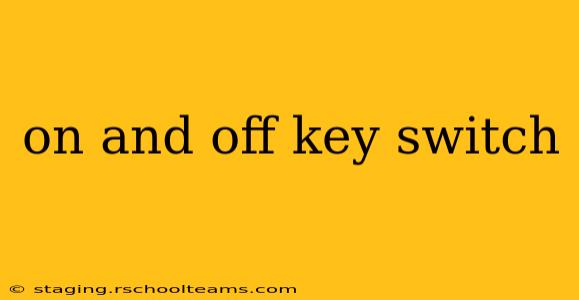 on and off key switch