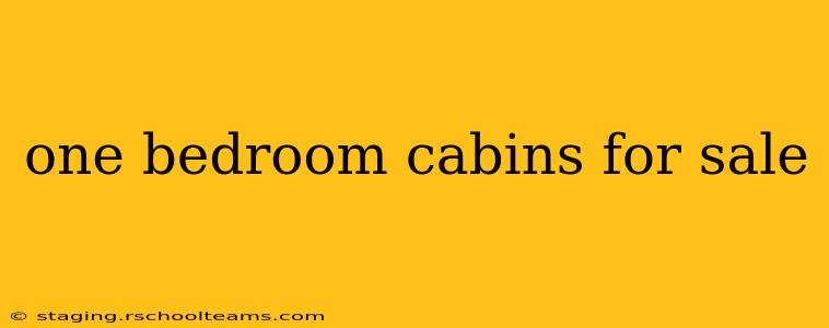 one bedroom cabins for sale