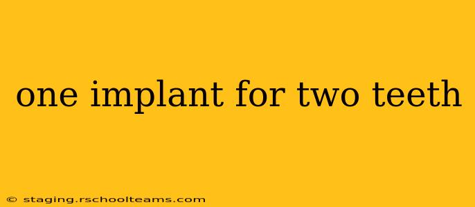 one implant for two teeth