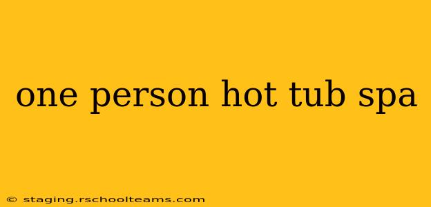 one person hot tub spa