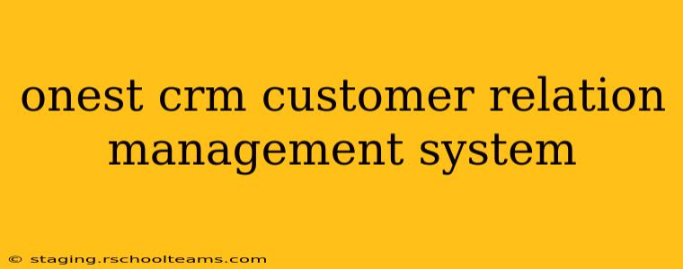 onest crm customer relation management system