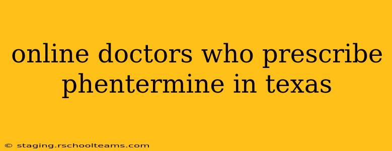 online doctors who prescribe phentermine in texas