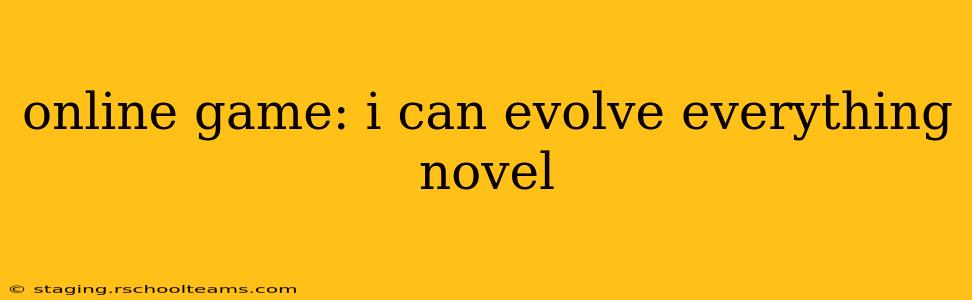 online game: i can evolve everything novel