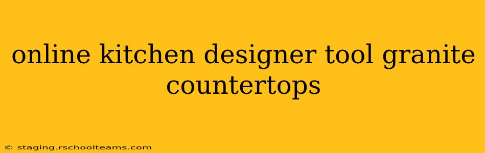 online kitchen designer tool granite countertops