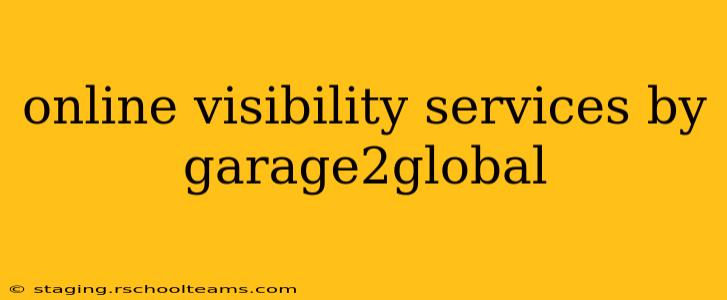 online visibility services by garage2global