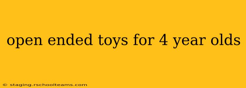 open ended toys for 4 year olds