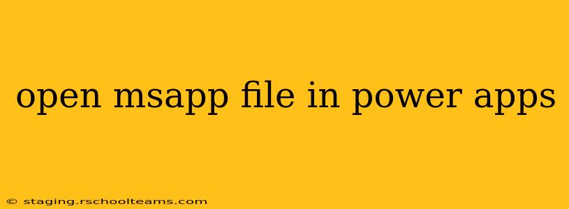 open msapp file in power apps
