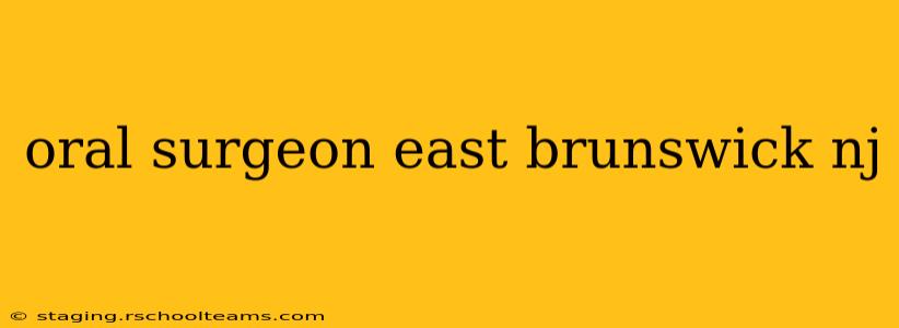 oral surgeon east brunswick nj