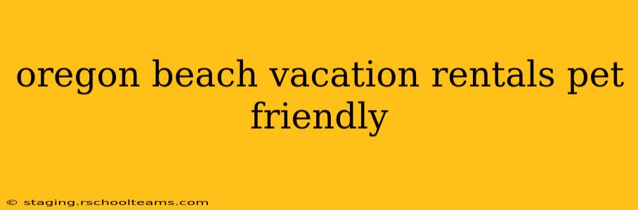 oregon beach vacation rentals pet friendly