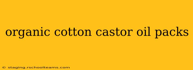organic cotton castor oil packs