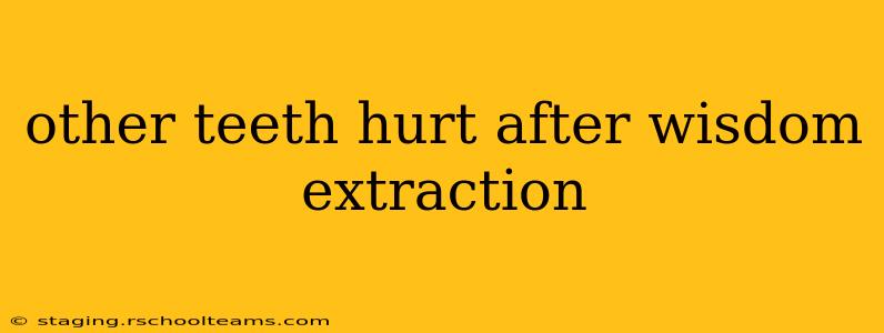 other teeth hurt after wisdom extraction
