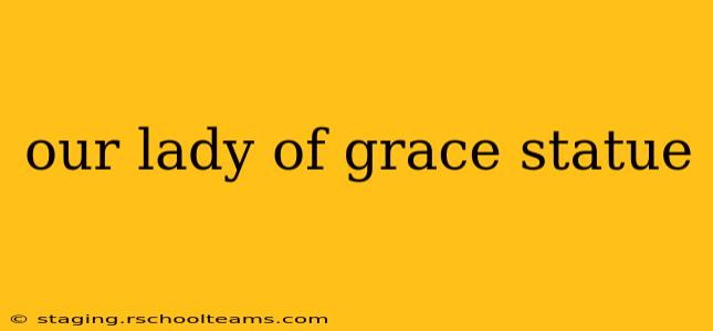 our lady of grace statue