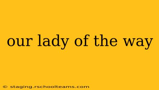 our lady of the way