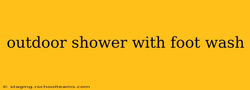 outdoor shower with foot wash