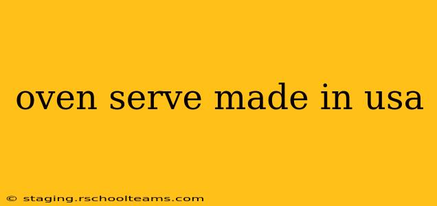 oven serve made in usa