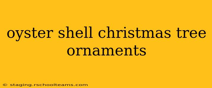 oyster shell christmas tree ornaments