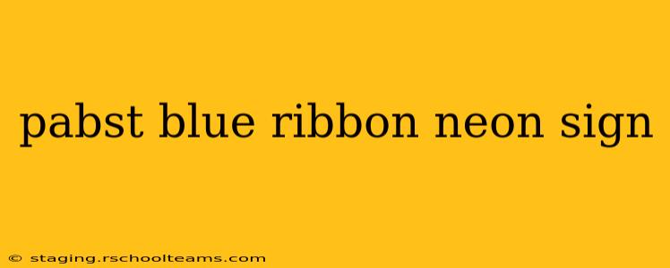 pabst blue ribbon neon sign