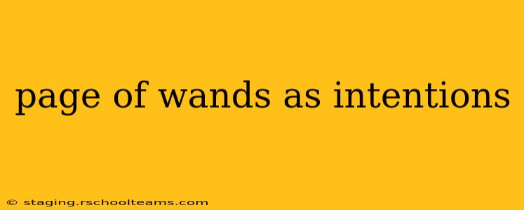 page of wands as intentions