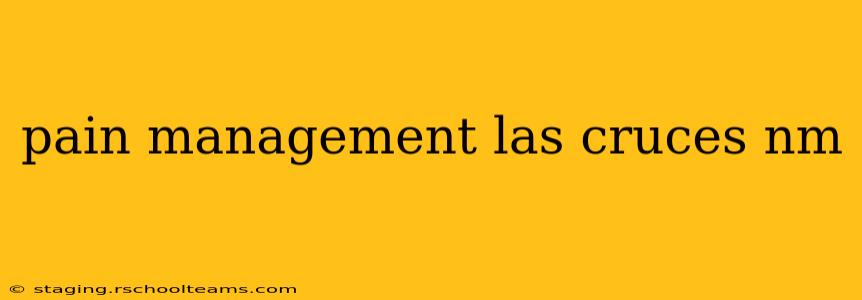 pain management las cruces nm