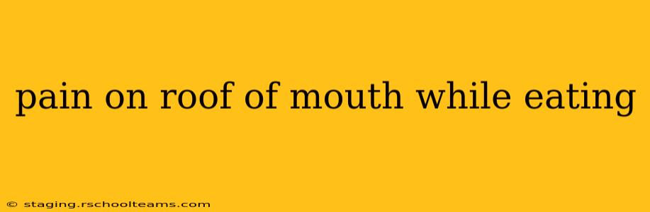 pain on roof of mouth while eating