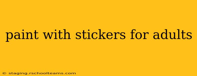 paint with stickers for adults