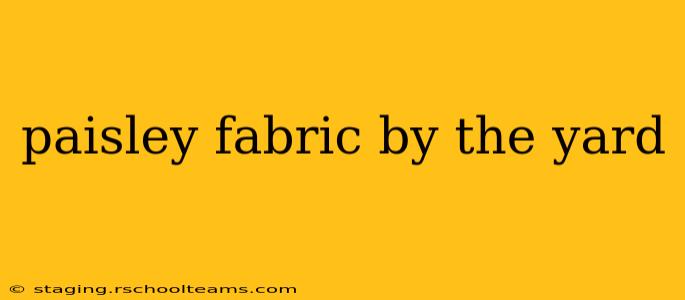 paisley fabric by the yard