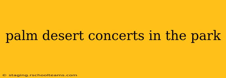 palm desert concerts in the park