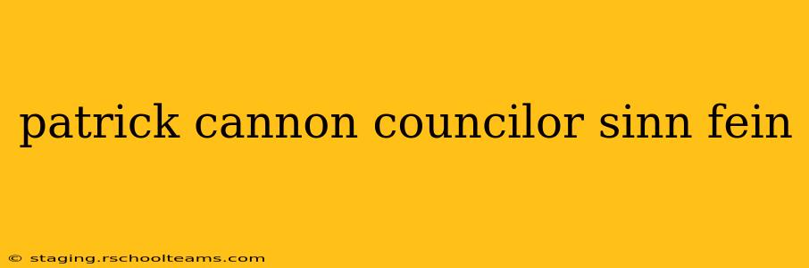 patrick cannon councilor sinn fein