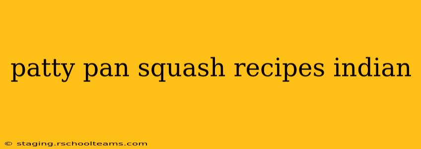 patty pan squash recipes indian