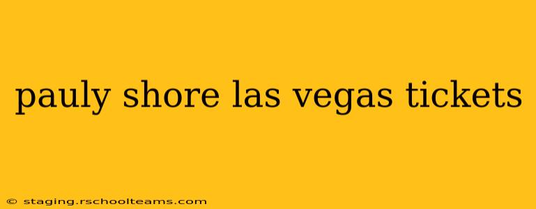 pauly shore las vegas tickets