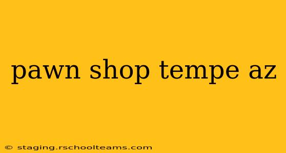 pawn shop tempe az