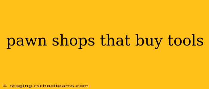 pawn shops that buy tools