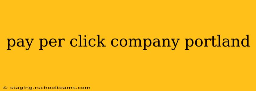 pay per click company portland